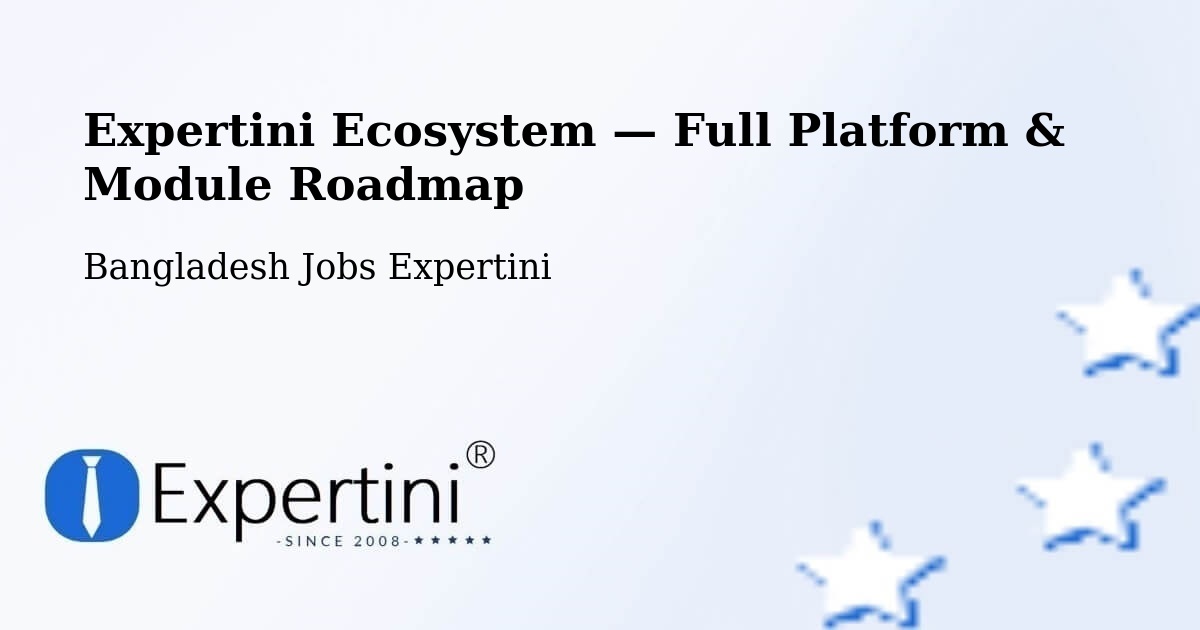 Expertini Ecosystem — Full Platform & Module Roadmap – Comilla