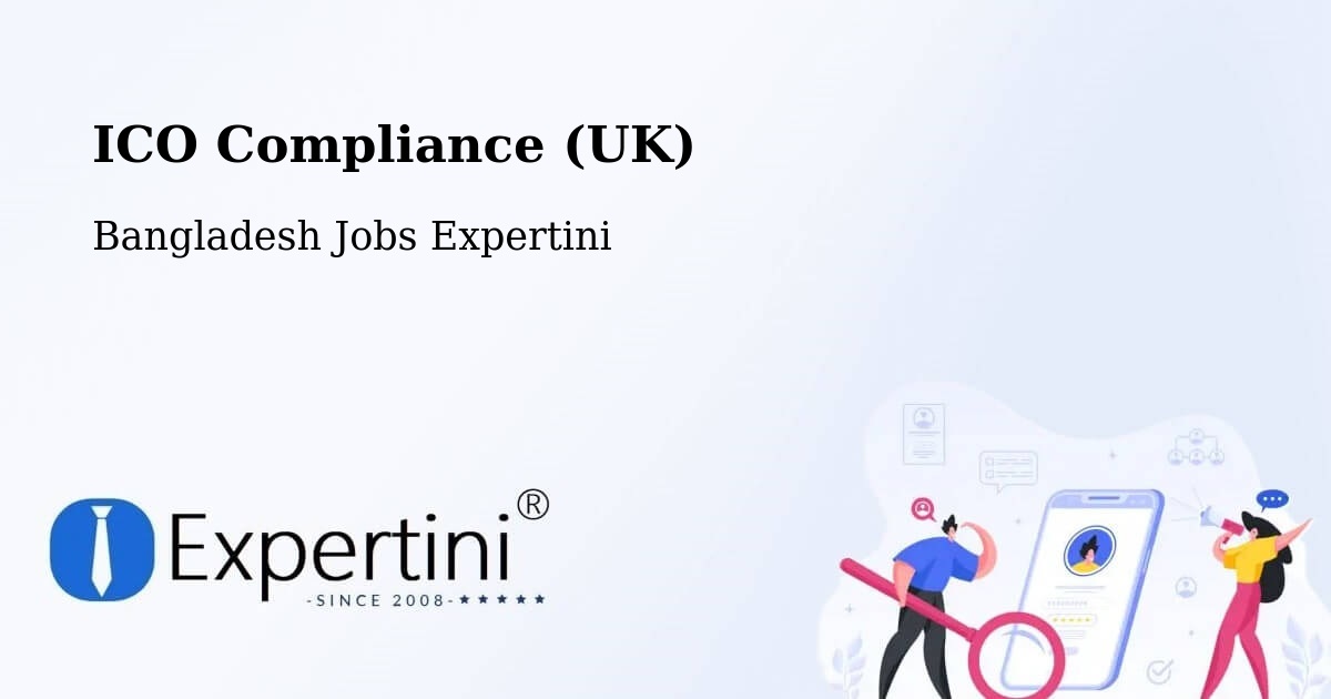 UK Data Protection & ICO Compliance – Comilla - Bangladesh Jobs Expertini