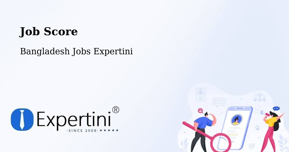 Job Score & Job Description Score Tool – Comilla - Bangladesh Jobs Expertini