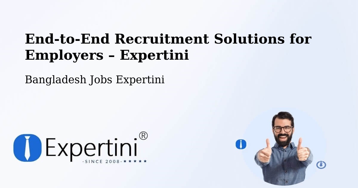 Recruitment Solutions for Employers – Comilla - Comilla, Bangladesh Jobs Expertini
