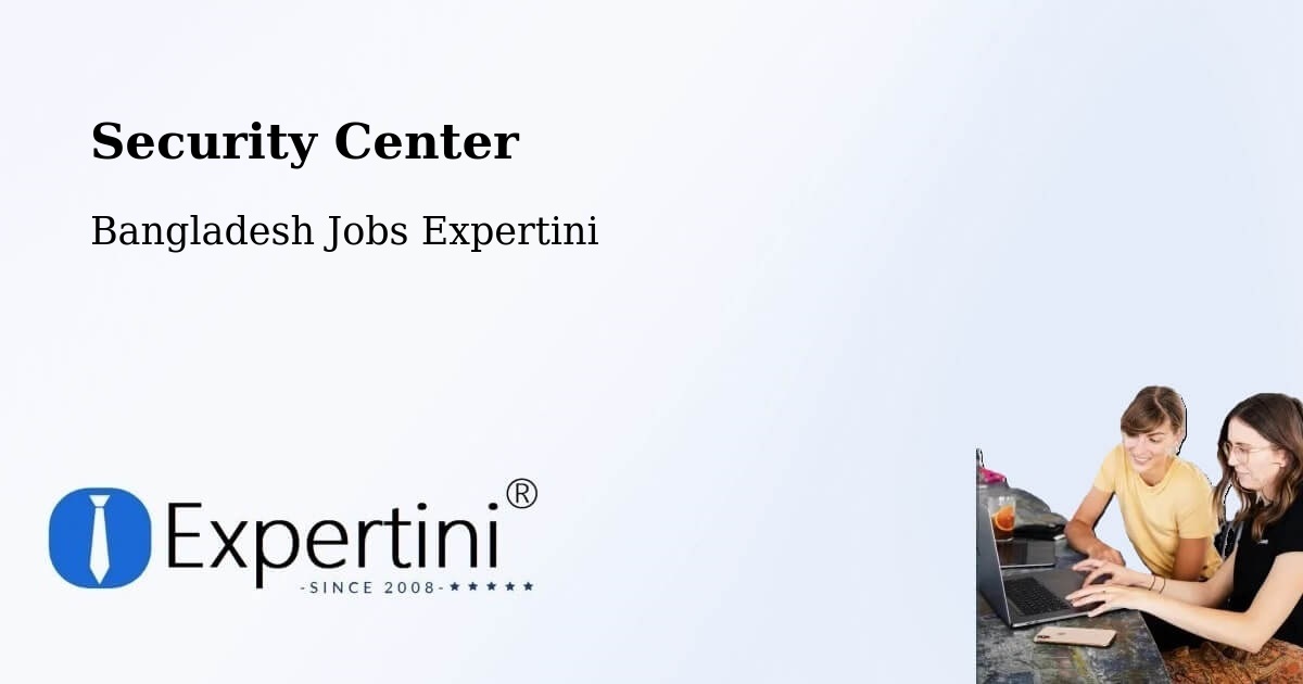 Security & Compliance – Comilla - Bangladesh Jobs Expertini
